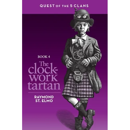 The Clockwork Tartan: Book #4: Quest of the Five Clans