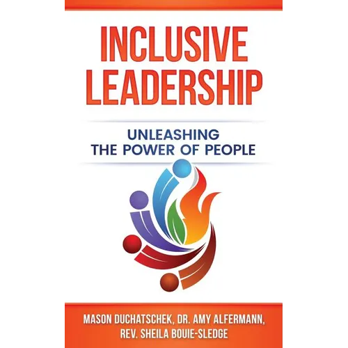 Inclusive Leadership: Unleashing the Power of People