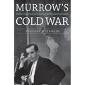 Murrow's Cold War: Public Diplomacy for the Kennedy Administration