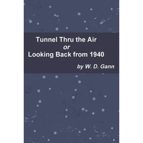 Tunnel Thru the Air or Looking Back from 1940