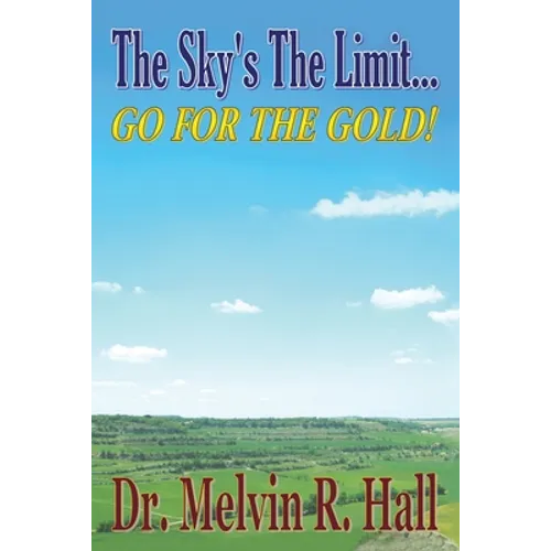 The Sky's the Limit: Go for the Gold!