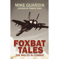 Foxbat Tales: The MiG-25 in Combat
