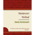 Montessori Method - Maria Montessori