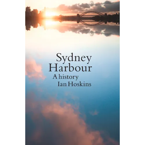 Sydney Harbour: A History, Updated edition