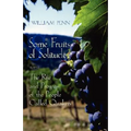Some Fruits of Solitude with the Rise and Progress of the People Called Quakers