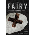 The Fairy Crosses of Fannin County