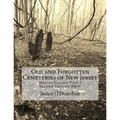 Old and Forgotten Cemeteries of New Jersey: Morris County Part 1 Second Edition B&W Version