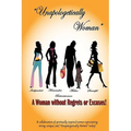 Unapologetically Woman a Woman Without Regrets or Excuses: A Woman Without Regrets or Excuses