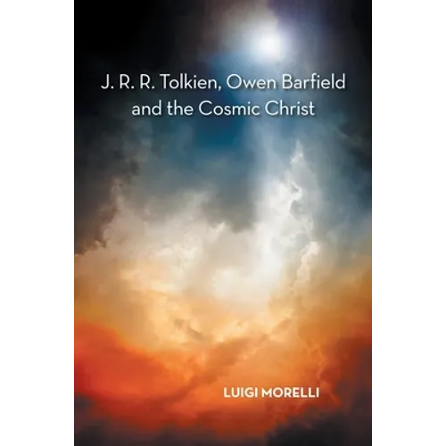 J. R. R. Tolkien, Owen Barfield and the Cosmic Christ