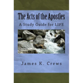 The Acts of the Apostles: A Study Guide for LIFE