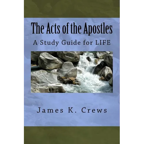 The Acts of the Apostles: A Study Guide for LIFE