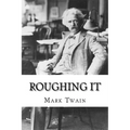 Roughing It Mark Twain