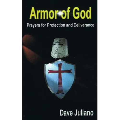 Armor of God: Prayers for Protection and Deliverance