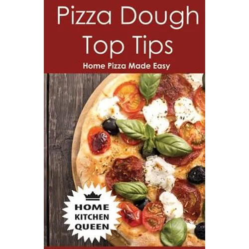Pizza Dough Top Tips: Pizza Dough Top Tips - Home Pizza Bases Made Easy