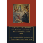 Doctrina Christiana: The Timeless Catechism of St. Robert Bellarmine - Hardcover