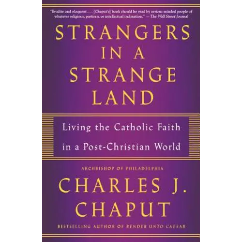 Strangers in a Strange Land: Living the Catholic Faith in a Post-Christian World