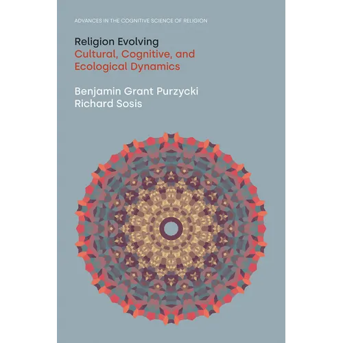 Religion Evolving: Cultural, Cognitive, and Ecological Dynamics