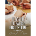 Planted Flowers Bible Study Workbook