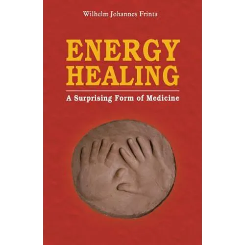 Energy Healing: A Surprising Form of Medicine