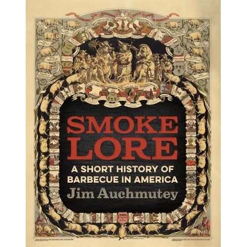 Smokelore: A Short History of Barbecue in America