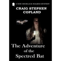 The Adventure of the Spectred Bat - Large Print: A New Sherlock Holmes Mystery