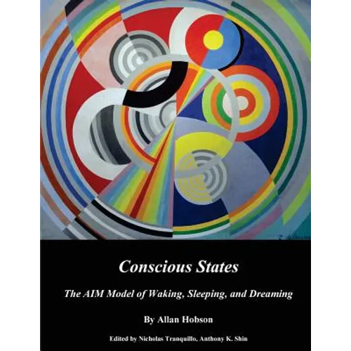 Conscious States (b&w): The AIM Model of Waking, Sleeping, and Dreaming