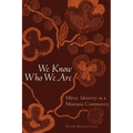 We Know Who We Are: Métis Identity in a Montana Community