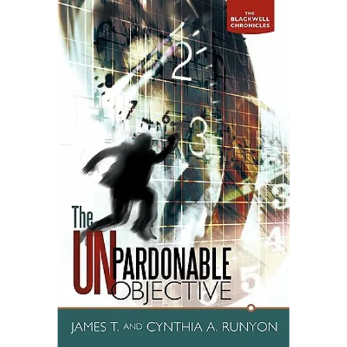 The Unpardonable Objective: The Blackwell Chronicles