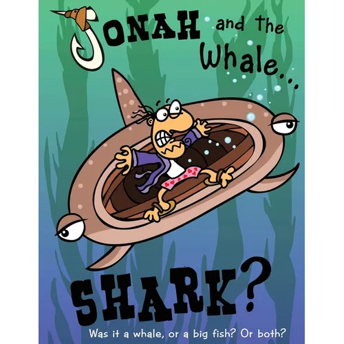 Jonah and the Whale... Shark?: Was it a whale, or a big fish? Or both?