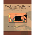 The Bible: The Devil's Greatest Tool: Spiritual Warfare Basics