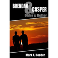 Brendan & Casper: Older & Better