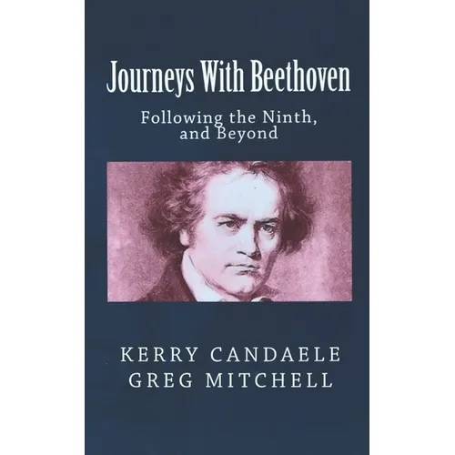 Journeys With Beethoven: Following the Ninth, and Beyond