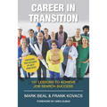 Career In Transition: 101 Lessons To Achieve Job Search Success