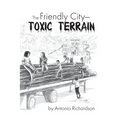 The Friendly City: Toxic Terrain