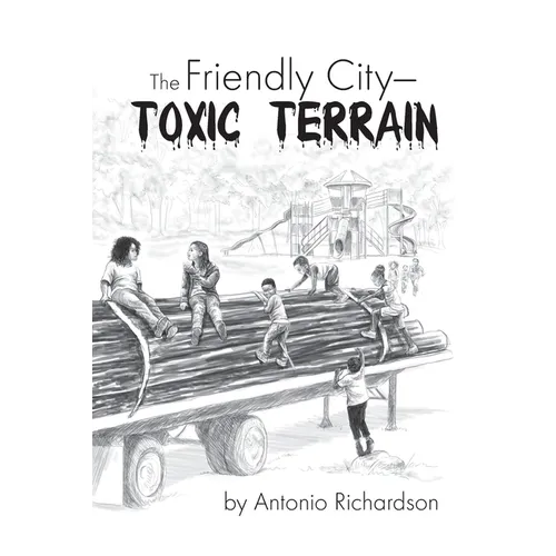 The Friendly City: Toxic Terrain