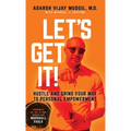 Let's Get It!: Hustle and Grind Your Way to Personal Empowerment