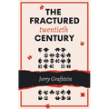 The Fractured Twentieth Century