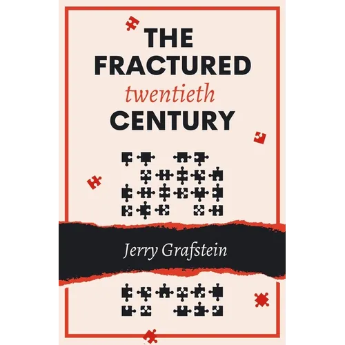 The Fractured Twentieth Century