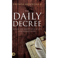 The Daily Decree: Bringing Your Day into Alignment with God's Prophetic Destiny