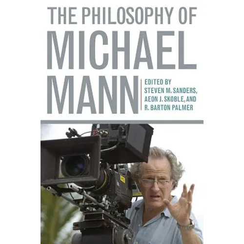 The Philosophy of Michael Mann