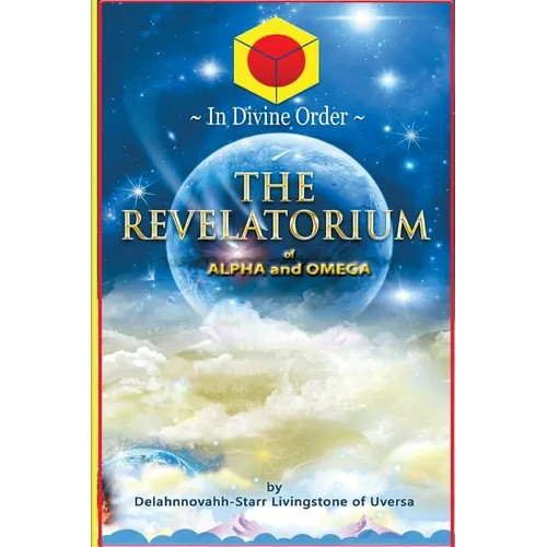 The Revelatorium of Alpha and Omega