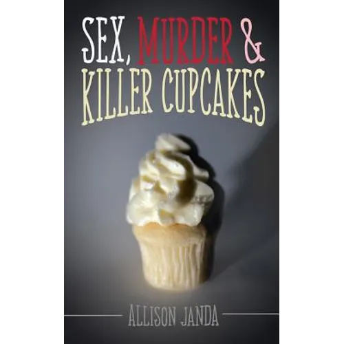 Sex, Murder & Killer Cupcakes