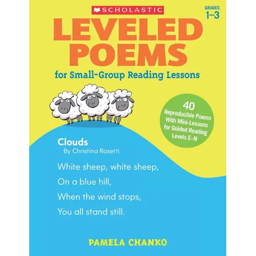 Leveled Poems for Small-Group Reading Lessons: 40 Reproducible Poems with Mini-Lessons for Guided Reading Levels E-N