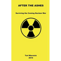 After The Ashes: Surviving The Coming Nuclear War