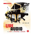 Live Audio: The Art of Mixing a Show