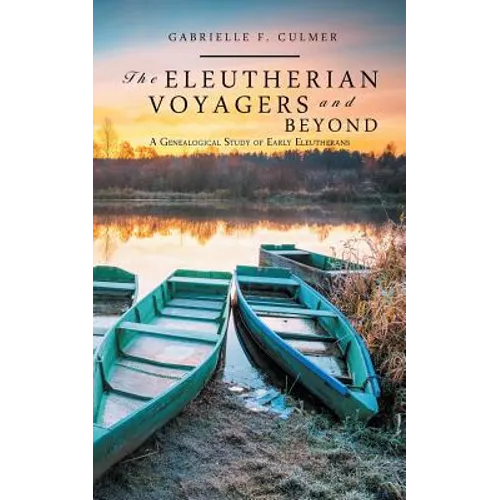 The Eleutherian Voyagers and Beyond: A Genealogical Study of Early Eleutherans