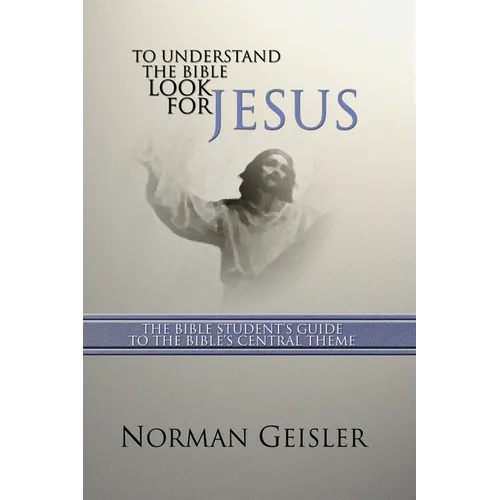 To Understand the Bible Look for Jesus