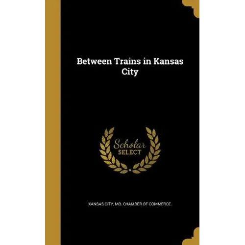 Between Trains in Kansas City