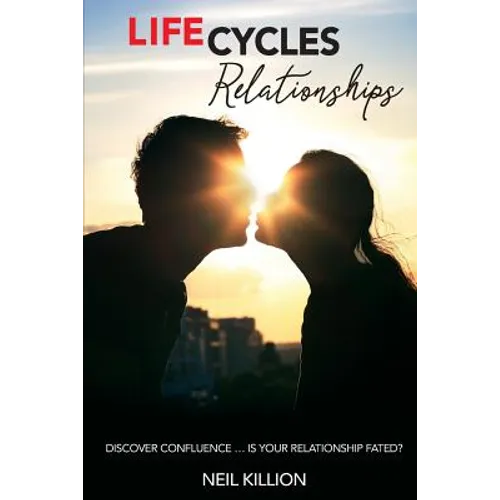 Life Cycles - Relationships: Discover Confluence Is Your Relationship Fated?