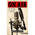 On Air: The Triumph and Tumult of NPR
